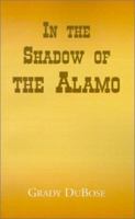 In the Shadow of the Alamo 140102064X Book Cover