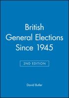 British General Elections Since 1945 0631198288 Book Cover