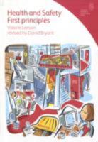 Health and Safety First Principles 1904306489 Book Cover