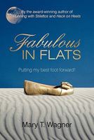 Fabulous in Flats: Putting my best foot forward! 1482328038 Book Cover
