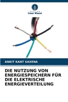 DIE NUTZUNG VON ENERGIESPEICHERN FÜR DIE ELEKTRISCHE ENERGIEVERTEILUNG 6206077012 Book Cover