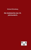 Die Geldmachte Des 16. Jahrhunderts 3863831500 Book Cover