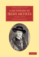 A Dictionary of Irish Artists 1108053165 Book Cover