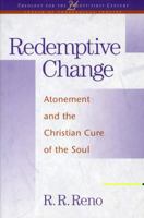 Redemptive Change : Atonement and the Christian Cure of the Soul 1563383810 Book Cover