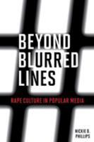 Beyond Blurred Lines: Rape Culture in Popular Media 1538122340 Book Cover