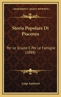 Storia Popolare Di Piacenza: Per Le Scuole E Per Le Famiglie (1888) 1142072770 Book Cover