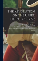 The Revolution on the Upper Ohio, 1775-1777; 1015666434 Book Cover