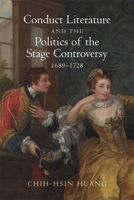 Conduct Literature and the Politics of the Stage Controversy: 1689-1728 1837651191 Book Cover