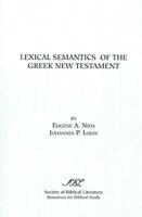 Lexical Semantics of the Greek New Testament: A Supplement to the Greek-English Lexicon of the New Testament Based on Semantic Domains (Resources for Biblical Study) 1555405789 Book Cover