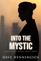 Into The Mystic (Detective Harry Sweet) B0CN9LTZPM Book Cover