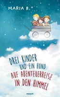 Drei Kinder und ein Hund auf Abenteuerreise in den Himmel 3991073617 Book Cover