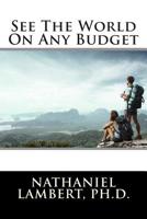 See the World on Any Budget 150056236X Book Cover