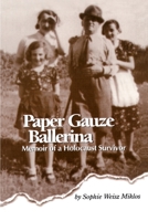 Paper Gauze Ballerina: Memoir of a Holocaust Survivor 0595151221 Book Cover