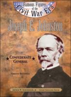 Joseph E. Johnston: Confederate General (Famous Figures of the Civil War Era) 0791064123 Book Cover