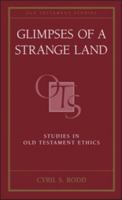 Glimpses of a Strange Land: Studies in Old Testament Ethics (Old Testament Studies Series) 0567087530 Book Cover