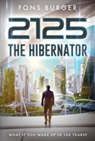 2125 - The Hibernator: What if you wake up in 100 years? B0G2SYKT5Z Book Cover