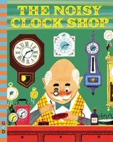 The Noisy Clock Shop 0448482169 Book Cover