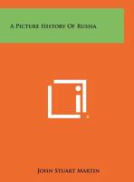 A Picture History of Russia 1258443287 Book Cover