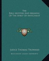 The Bible Mystery And Meaning Of The Spirit Of Antichrist 1425330169 Book Cover