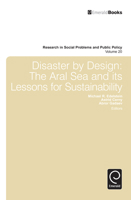 Disaster By Design: The Aral Sea and its Lessons for Sustainability (Research in Social Problems and Public Policy) 1781903751 Book Cover