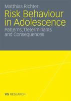 Risk Behaviour in Adolescence: Patterns, Determinants and Consequences 3531173367 Book Cover