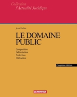 Le domaine public: Composition - Délimitation - Protection - Utilisation (French Edition) 2281123103 Book Cover