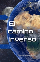 El camino inverso 1076655408 Book Cover