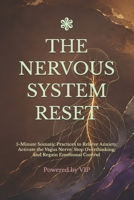 The Nervous System Reset: 5-Minute Somatic Practices to Relieve Anxiety, Activate the Vagus Nerve, Stop Overthinking, and Regain Emotional Control B0H925W5BQ Book Cover