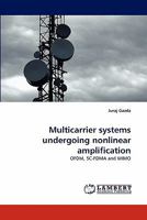 Multicarrier systems undergoing nonlinear amplification: OFDM, SC-FDMA and MIMO 3843383138 Book Cover