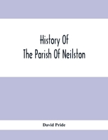 History Of The Parish Of Neilston 9354412955 Book Cover