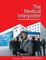 The Medical Interpreter: A Foundation Textbook for Medical Interpreting 099665173X Book Cover