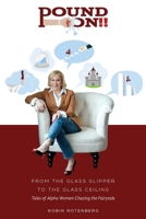 Pound On!! From the Glass Slipper to the Glass Ceiling 0578712539 Book Cover