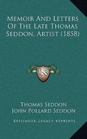 Memoir and Letters of the Late Thomas Seddon, Artist 117354111X Book Cover