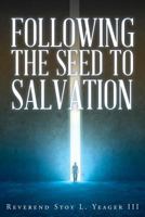Following The Seed To Salvation 1640282211 Book Cover