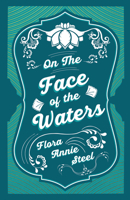 On the Face of the Waters: A Tale of the Mutiny 1719000026 Book Cover