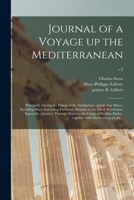 Journal of a Voyage up the Mediterranean: Principally Among the Islands of the Archipelago, and in Asia Minor, Including Many Interesting Particulars ... Maina to the Camp of Ibrahim Pacha: ...; v.2 1014722144 Book Cover