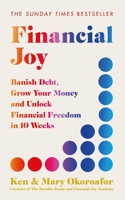 Financial Joy: Set Your Financial Goals for 2025 - Banish Debt, Grow Your Money and Unlock Financial Freedom 1529442214 Book Cover