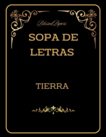 Sopa de Letras. Tierra: Sopa de letras de La Tierra con Diccionario. Diviértete y aprende con nuestras sopas de Letras con Diccionario (Spanish Edition) B0CQX8HG86 Book Cover