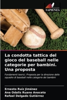 La condotta tattica del gioco del baseball nelle categorie per bambini. Una proposta 6203241717 Book Cover