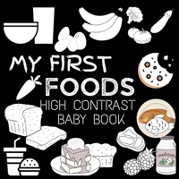 High Contrast Baby Book - Food: My First Food For Newborn, Babies, Infants High Contrast Baby Book of Food Black and White Baby Book (High Contrast Baby Book for Babies) 984355616X Book Cover