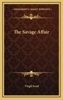 The Savage Affair 0548385254 Book Cover