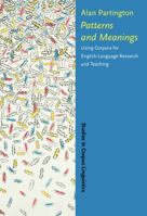Patterns and Meanings: Using Corpora for English Language Research and Teaching 9027222703 Book Cover