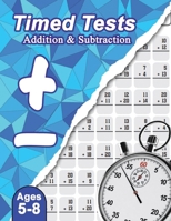 Timed Tests Addition and Subtraction: 100 Days of Timed Tests - Grades K-2, Math Drills, 0-30 - Reproducible Activity Book B08T7F4Z2P Book Cover