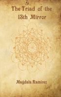 The Triad of the 13th Mirror: A World Beyond the Duality 1478360844 Book Cover