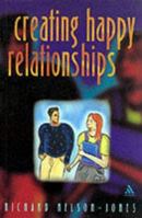 Creating Happy Relationships 0826461751 Book Cover