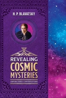 Revealing Cosmic Mysteries: Unpublished Conversations (Sacred Wisdom Revived) 163994043X Book Cover