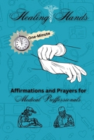 Healing Hands Affirmations and Prayers for Medical Professionals B0CHLC8FGD Book Cover