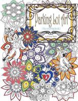 Parking Lot Art: The Coloring Book 1537107577 Book Cover