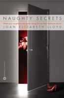 Naughty Secrets: What Your Neighbors Are Really Doing Behind Their Bedroom Doors! 0446679356 Book Cover