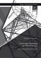 Commodity-Marketing Der Stromversorger: Eine Analyse Erfolgreicher Wettbewerber 3954850346 Book Cover